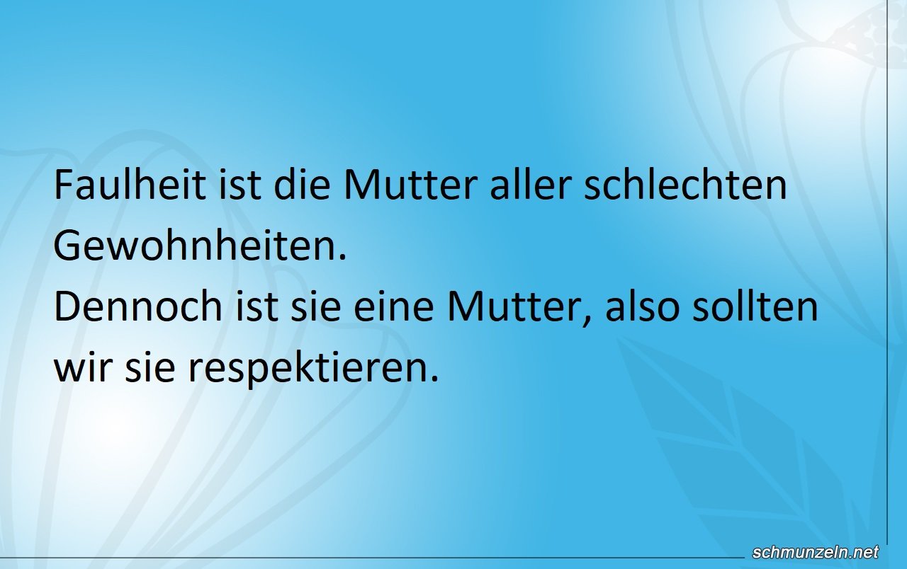 Faulheit mutter