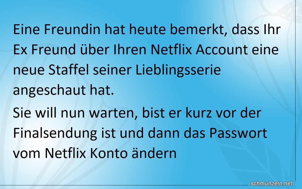 Geplante Rache der Ex am Ex Freund netflix rache