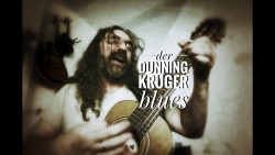 Der Dunning Kruger Blues der dunning kruger blues