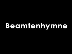 Die "Beamtenhymne" die beamtenhymne