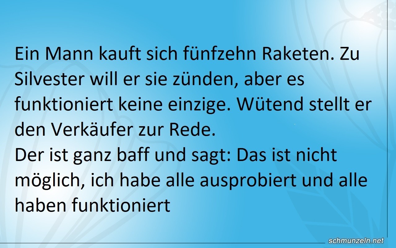 Ein Mann kauft sich fünfzehn Raketen zu Silvester faule silvesterraketen