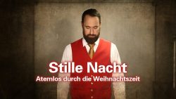 stille nacht atemlos durch die w