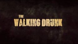the walking drunk