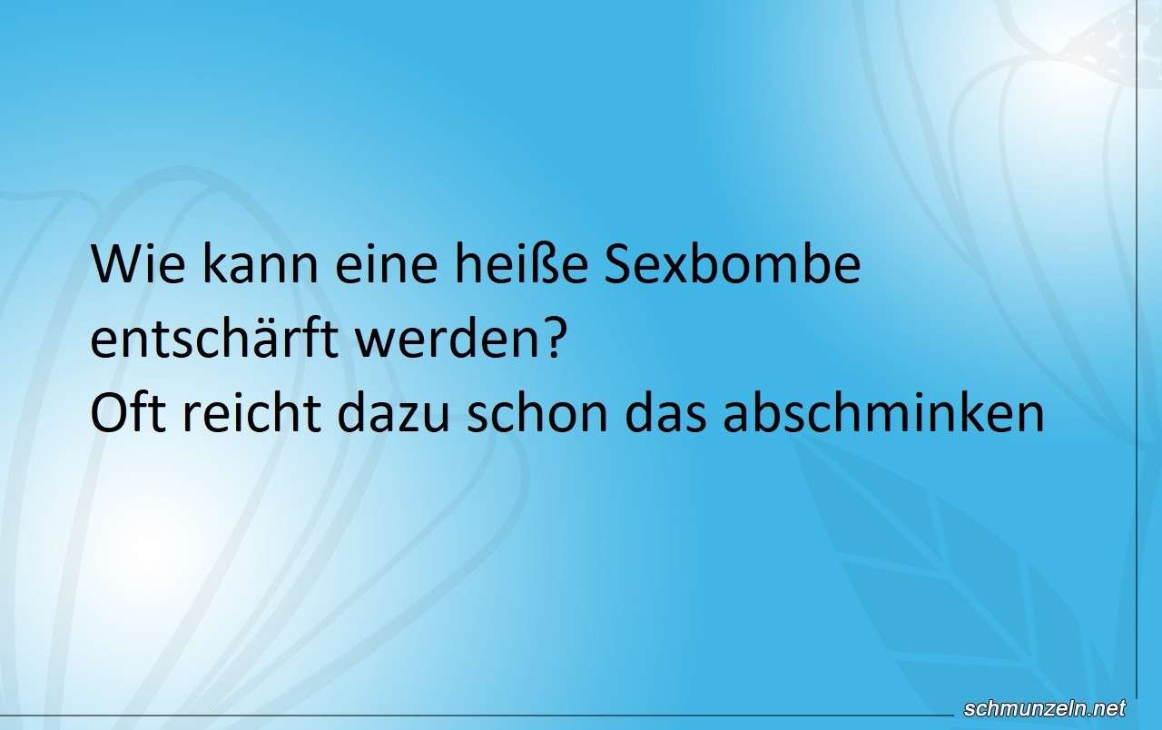 sexbombe entschaerfen
