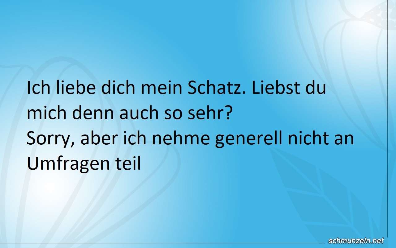 Ich nehme an Umfragen generell nicht teil liebe umfragen