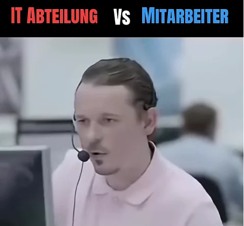 Ein ganz normaler Tag - IT-Abteilung vs. Mitarbeiter it-ma